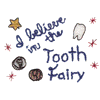 I BELIEVE IN THE TOOTH FAIRY