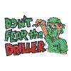 DONT FEAR THE DRILLER