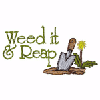 WEED IT AND REAP