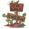 IF YOU PLANT IT