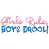 GIRLS RULE, BOYS DROOL!
